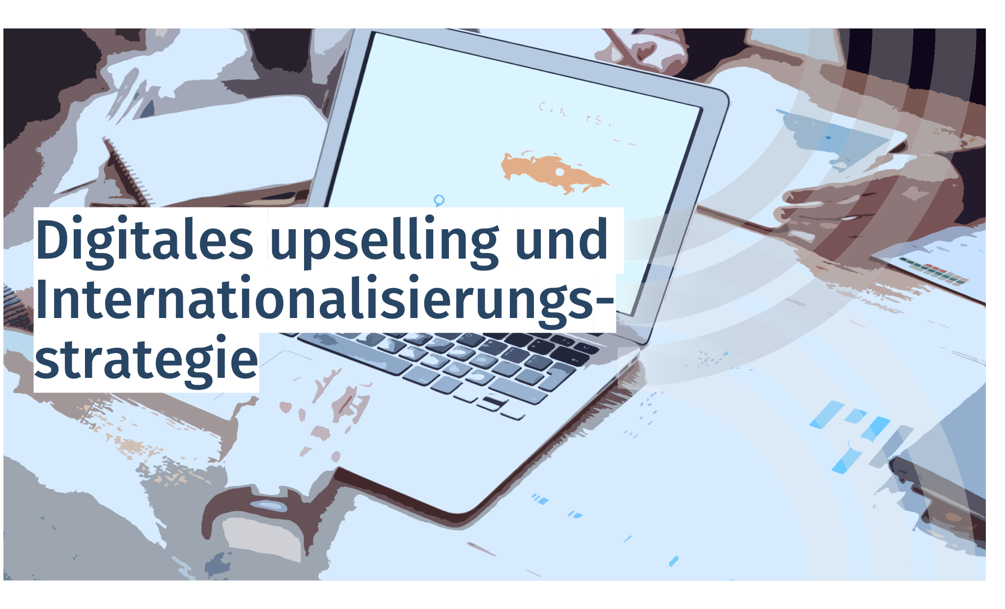 Read more about the article Digitales upselling und Internationalisierungsstrategie